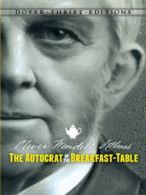 Title details for The Autocrat of the Breakfast-Table by Oliver Wendell Holmes - Available